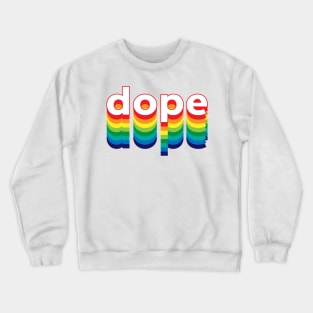 Dope Crewneck Sweatshirt